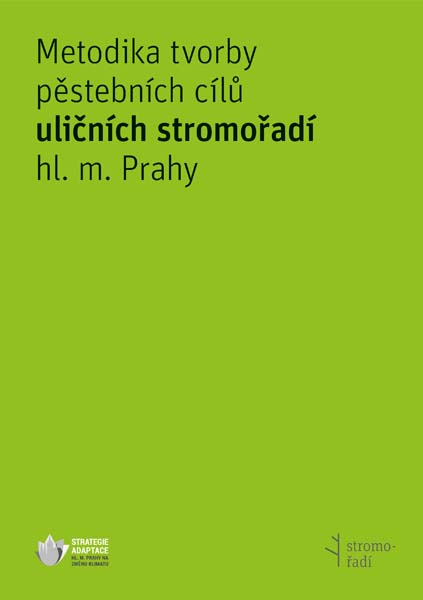 Metodika tvorby pěstebních cílů uličních stromořadí hl. m. Prahy